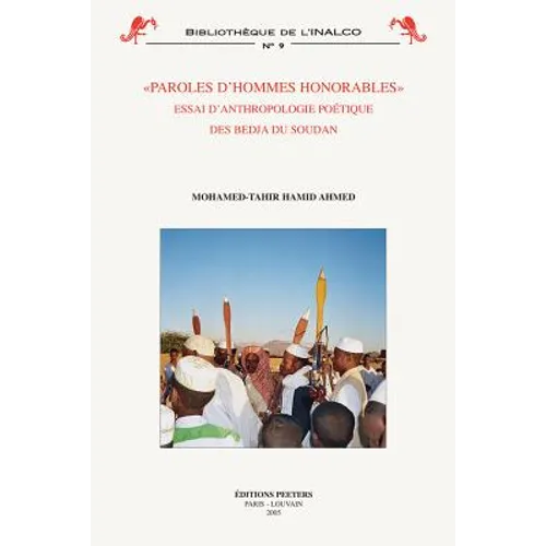 Paroles d'Hommes Honorables. Essai d'Anthropologie Poetique Des Bedja Du Soudan
