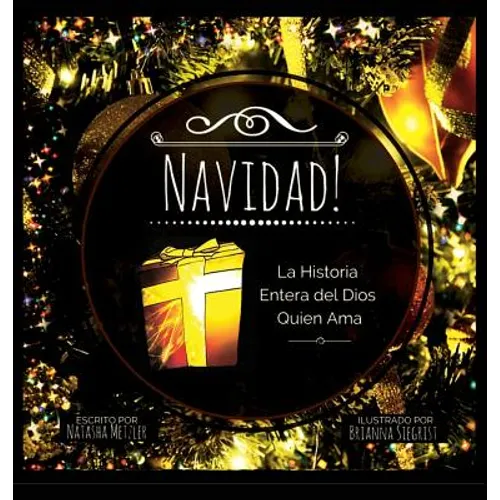 Navidad!: La Historia Entera del Dios Quien Ama