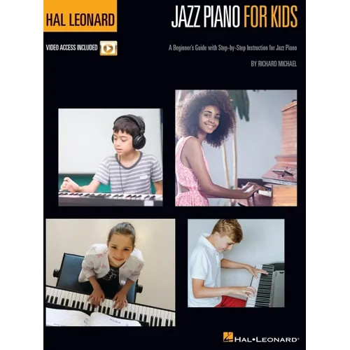 Hal Leonard Jazz Piano for Kids: A Beginner's Guide with Step-By-Step Instruction for Jazz Piano with Online Video Tutorials