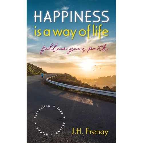 Happiness is a way of life,: follow your path