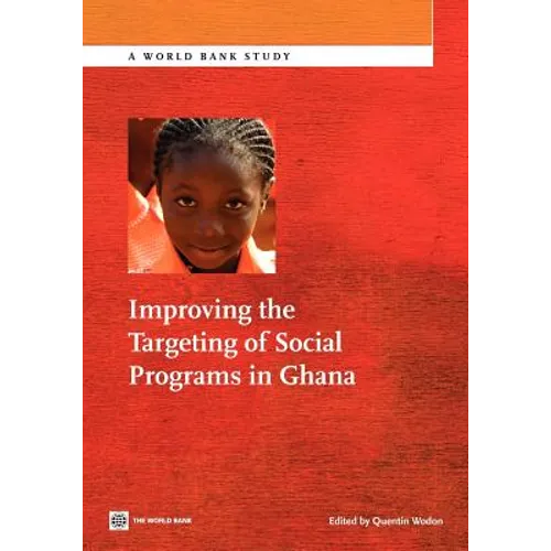 Improving the Targeting of Social Programs in Ghana