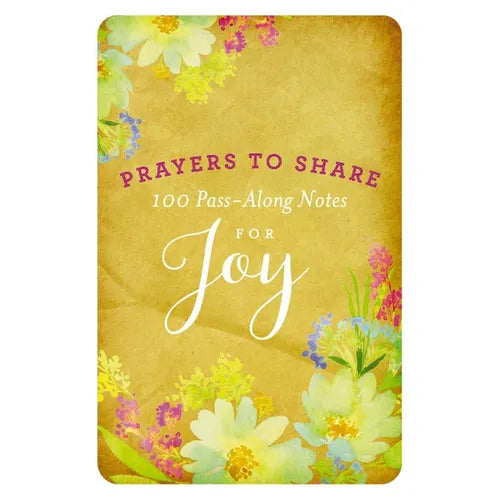 100 Pass-Along Notes for Joy: Prayers to Share (Shareable Messages of Encouragement with a Prayer, Scripture, and Inspirational Quote)