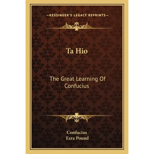 Ta Hio: The Great Learning Of Confucius