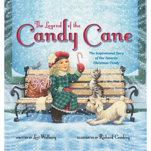 The Legend of the Candy Cane: The Inspirational Story of Our Favorite Christmas Candy