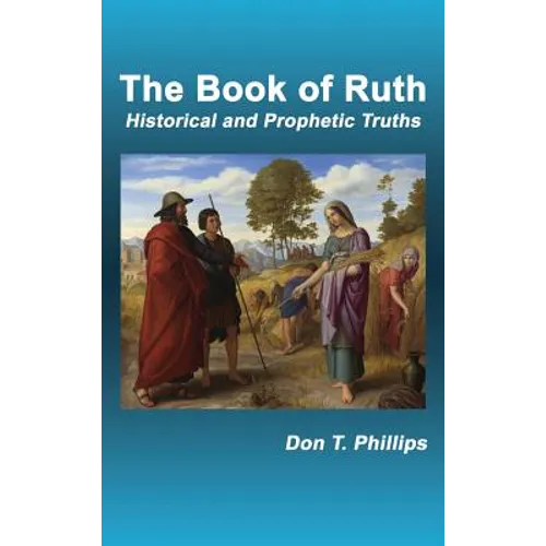 The Book of Ruth: Historical and Prophetic Truths