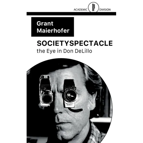 Societyspectacle: the Eye in Don DeLillo