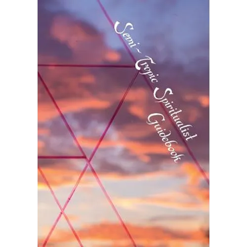Semi-Tropic Spiritualist Guidebook