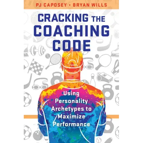 Cracking the Coaching Code: Using Personality Archetypes to Maximize Performance