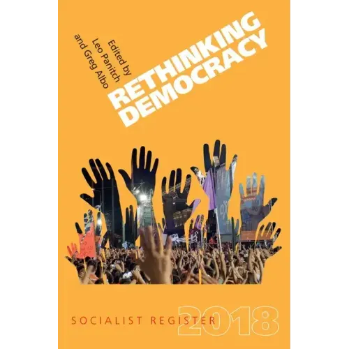 Rethinking Democracy: Socialist Register 2018
