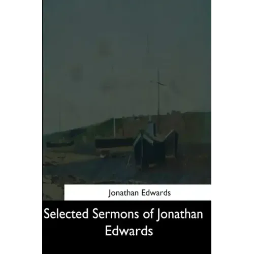 Selected Sermons of Jonathan Edwards