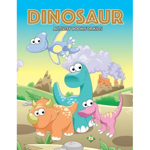 DINOSAUR Activity Book for Kids: Activity book for boy, girls, kids Ages 2-4,3-5,4-8 connect the dots, Coloring book, Dot to Dot