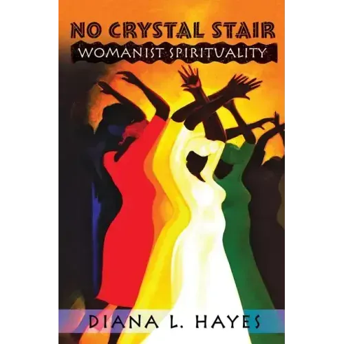 No Crystal Stair: Womanist Spirituality