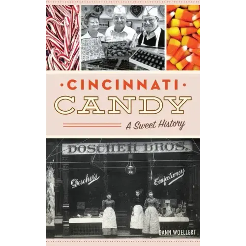 Cincinnati Candy: A Sweet History