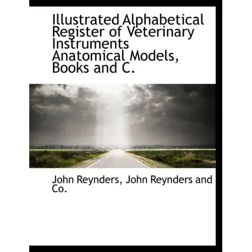 Illustrated Alphabetical Register of Veterinary Instruments Anatomical Models, Books and C.