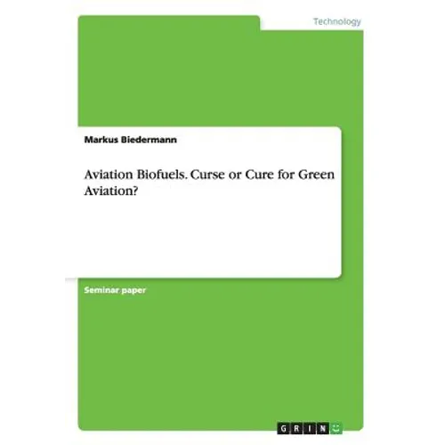 Aviation Biofuels. Curse or Cure for Green Aviation?