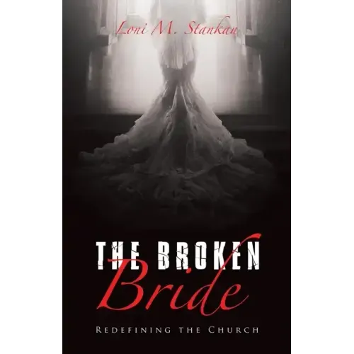 The Broken Bride: Redefining the Church