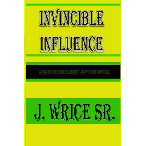 Invincible Influence: When you're one heart beat away from paradise