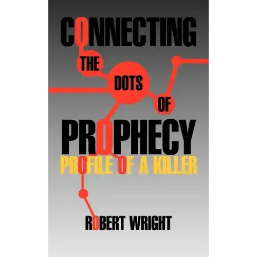 Connecting the Dots of Prophecy: Profile of a Killer