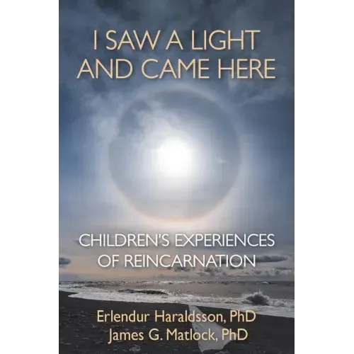 I Saw A Light And Came Here: Children's Experiences of Reincarnation