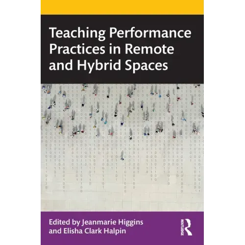 Teaching Performance Practices in Remote and Hybrid Spaces