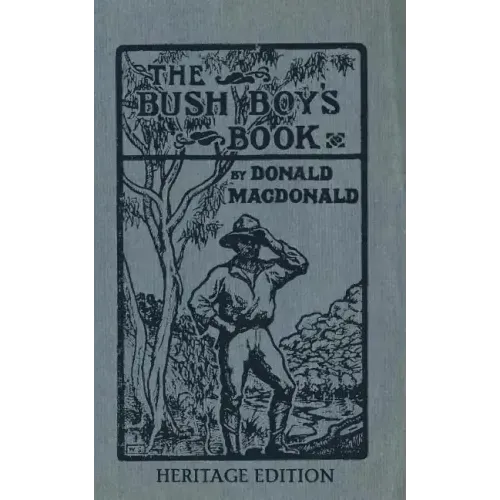 The Bush Boy's Book: Heritage Edition