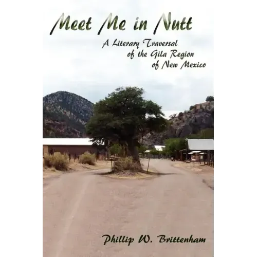 Meet Me in Nutt: A Literary Traversal of the Gila Region of New Mexico