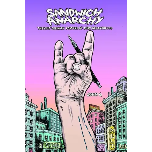 Sandwich Anarchy: The Cult Culinary Posters of Melt Bar & Grilled