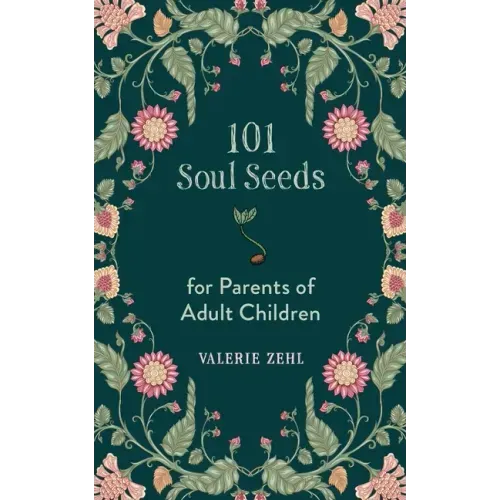 101 Soul Seeds for Parents of Adult Children