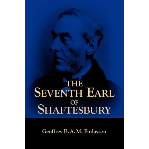 The Seventh Earl of Shaftesbury, 1801-1885