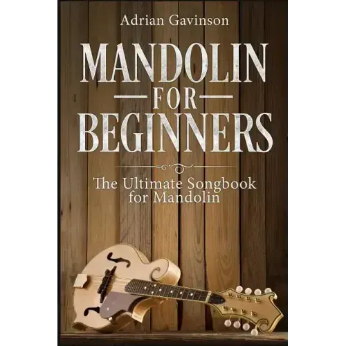 Mandolin For Beginners: The Ultimate Songbook for Mandolin
