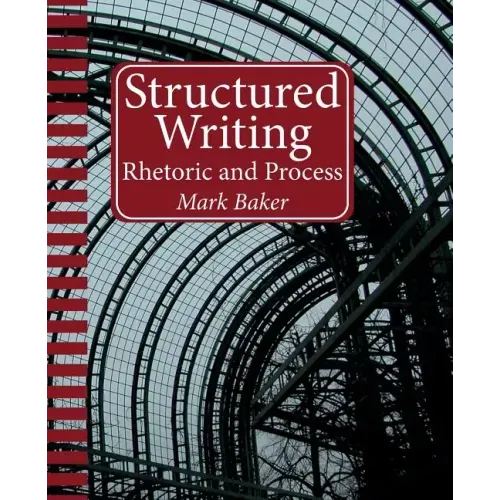Structured Writing: Rhetoric and Process
