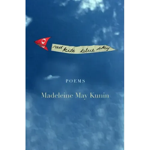 Red Kite, Blue Sky: Poems