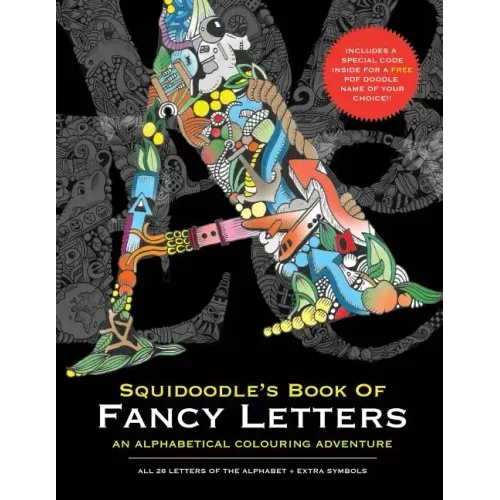 Squidoodle's Book of Fancy Letters: A Stress Relieving Alphabetical Coloring Book for Adults and Children