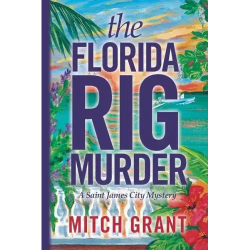 The Florida Rig Murder: A Saint James City Mystery