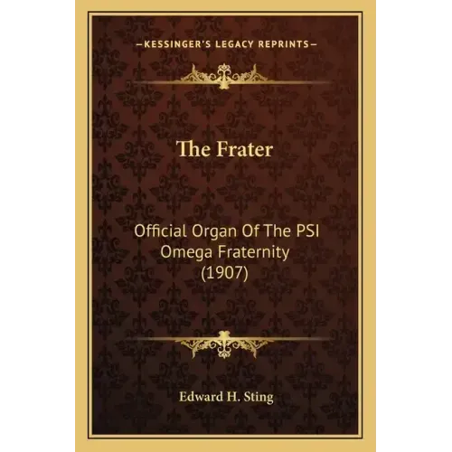The Frater: Official Organ Of The PSI Omega Fraternity (1907)