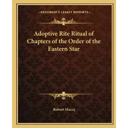 Adoptive Rite Ritual of Chapters of the Order of the Eastern Star