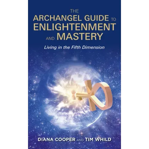 The Archangel Guide to Enlightenment and Mastery