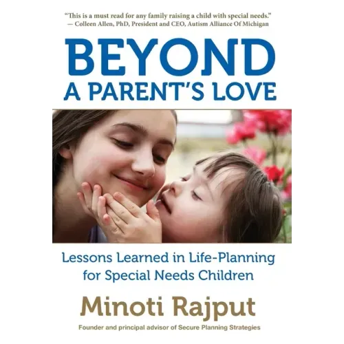 Beyond a Parent's Love: Lessons Learned in Life-Planning for Special Needs Children
