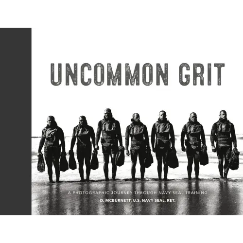 Uncommon Grit: A Photographic Journey Through Navy Seal Training