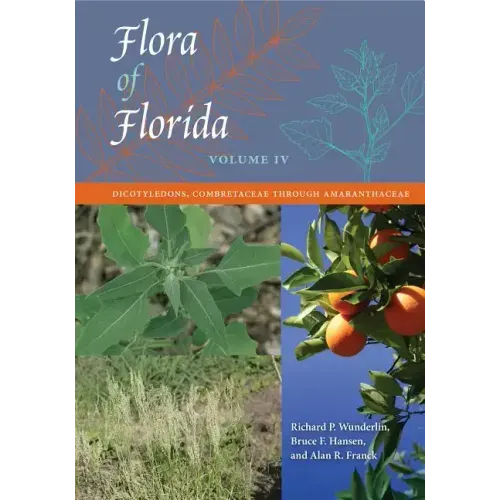 Flora of Florida, Volume IV: Dicotyledons, Combretaceae Through Amaranthaceae