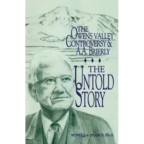 The Owens Valley Controversy and A. A. Brierly: The Untold Story