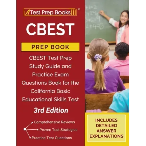 CBEST Prep Book: Study Guide and Practice Exam Questions for the California Basic Educational Skills Test [3rd Edition]