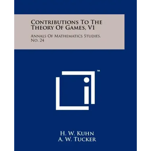 Contributions To The Theory Of Games, V1: Annals Of Mathematics Studies, No. 24