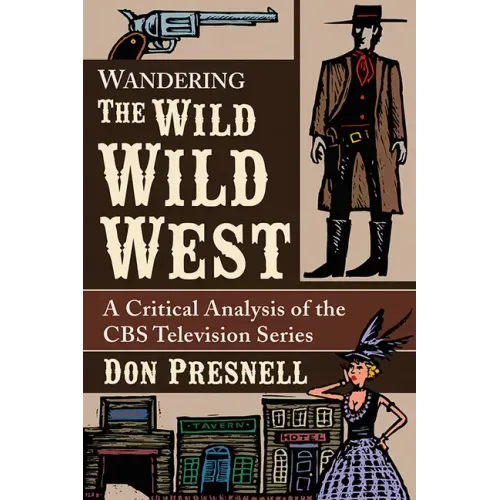 Wandering the Wild Wild West: A Critical Analysis of the CBS Television Series