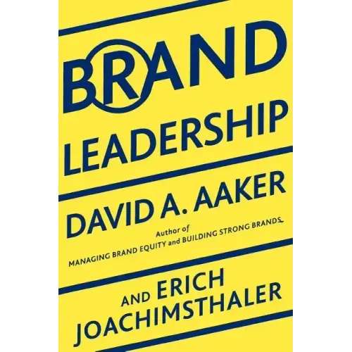 Brand Leadership: Building Assets in an Information Economy