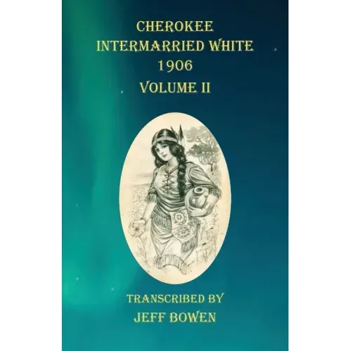 Cherokee Intermarried White 1906 Volume II