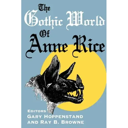The Gothic World of Anne Rice