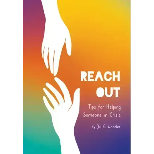 Reach Out: Tips for Helping Someone in Crisis