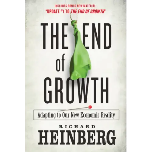 The End of Growth: Adapting to Our New Economic Reality