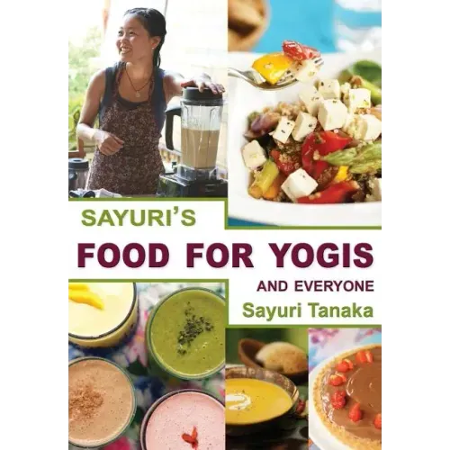 Sayuri's Food for Yogis and Everyone